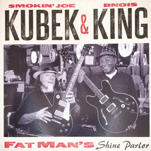 Smokin&#39; Joe Kubek &amp; Bnois King – Fat Man&#39;s Shine Parlor CD - $12.99