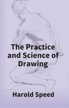 The Practice and Science of Drawing - £19.64 GBP