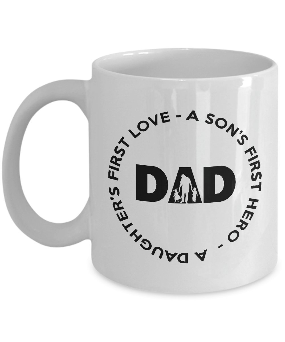Primary image for Father's Day Gifts - Dad - A Son First hero, a Daughter first Love - Best Mug fo