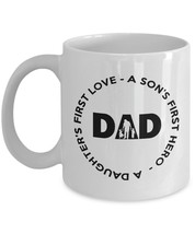 Father&#39;s Day Gifts - Dad - A Son First hero, a Daughter first Love - Best Mug fo - £11.02 GBP