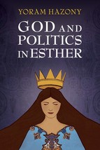 God and Politics in Esther [Paperback] Hazony, Yoram - $23.74