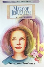 Mary of Jerusalem: A Novel by Gloria Howe Bremkamp / 1988 Trade PB Historical - £2.67 GBP