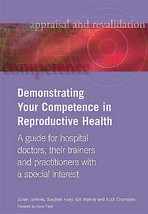 Demonstrating Your Competence in Reproductive Health : A Guide fo - £13.78 GBP