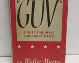 The &quot;Guv&quot;,: A tale of midwest law and politics Myers, Walter - £12.35 GBP