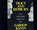 Tracy and Hepburn: An Intimate Memoir Kanin, Garson - $2.93