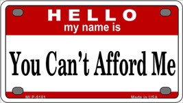 Name Is You Cant Afford Me Novelty Mini Metal License Plate Tag - £11.70 GBP