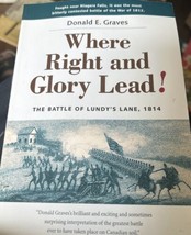 Where Right and Glory Lead The Battle of Lundys Lane 1814 War 1812 Niagara Falls - £15.50 GBP