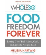 Food Freedom Forever: Letting Go of Bad Habits, Guilt, and Anxiety [New ... - £11.11 GBP