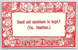 Dippy Dope Ugly Men Should Auld Aquaintance Be Forgot Yes Sometimes Postcard A35 - £5.40 GBP