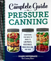 The Complete Guide to Pressure Canning: Everything You Need to Know to Can Meats - £23.15 GBP