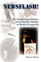 Newsflash! My Surprising Journey from Secular Anchor to Media Evangelist... - $12.63