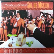 Tequila Con Limon con el Mariachi SOL DE MEXICO de Jose Hernandez CD - $4.95