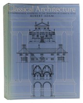 Robert Adam Derek Brentnall Classical Architecture : A Comprehensive Handbook To - £226.10 GBP
