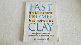 Fast Polymer Clay: Speedy Techniques and Projects for Crafters in a Hurr... - $9.99