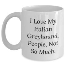 I Love My Italian Greyhound, People Not So Much Valentine&#39;s Day Funny Wh... - $17.59+