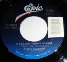 Ricky Skaggs 45 RPM Record - If You Don&#39;t Believe The Bible / Thanks Again A12 - £3.09 GBP