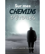 Sur mes chemins d&#39;étoiles, par Jean-Claude Olivier - £11.32 GBP