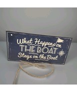 Wood Sign What Happens On The Boat Stays On The Boat Blue White 8x4&quot; Cord - £5.48 GBP