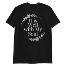 It is Well with My Soul T-Shirt, Christian Tshirt for Men and Women Black - £17.11 GBP+