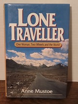 Lone Traveller: One Woman, Two Wheels and the World By Anne Mustoe - £10.15 GBP