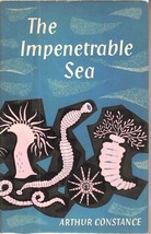 The Impenetrable Sea by Arthur Constance 1958 First Edition (Hardcover) oceans - £32.72 GBP