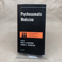 Psychosomatic Medicine (Pittsburgh Pocket Psychiatry Series), Kurt Ackerman - $50.00