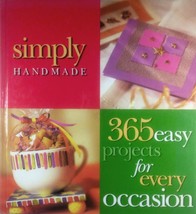 Simply Handmade: 365 Easy Projects for Every Occasion ed. by Carol Dahlstrom - £2.72 GBP