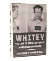 Dick Lehr &amp;  Gerard O&#39;Neill WHITEY The Life of America&#39;s Most Notorious Mob Boss - £36.92 GBP