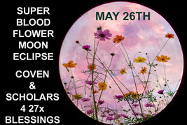 May 26TH 4 Works Super Blood Moon Eclipse Moon Full Coven 7 Scholars Of Magick - £25.31 GBP