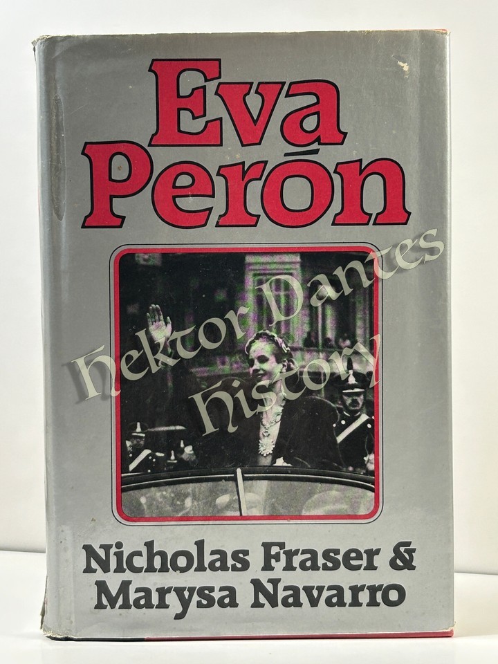 Eva Peron by Fraser &amp; Navarro (1981 Hardcover) - £10.73 GBP