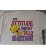 Tweety Bird-&quot;My Attitude Doesn&#39;t Need Adjustment &quot; on a new white tee, 2... - $418.80 MXN
