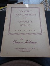 Concert Transcriptions of Favorite Hymns for Piano by Clarence Kohlmann 1942 - £11.03 GBP