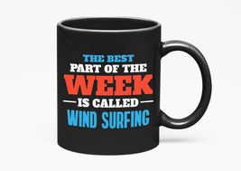 Make Your Mark Design The Best Part Is Wind Surfing., Black 11oz Ceramic Mug - £17.38 GBP+
