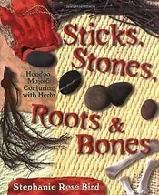 Sticks, Stones, Roots &amp; Bones By Stephanie Rose Bird - $41.55