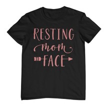 Resting Mom Face Funny T-shirt - $16.99