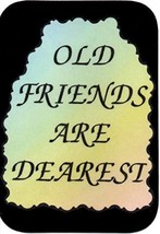 Old Friends Are Dearest 3&quot; x 4&quot; Love Note Inspirational Sayings Pocket Card, Gre - £3.18 GBP