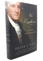 Joseph J. Ellis HIS EXCELLENCY :   George Washington Book of the Month Club Edit - £35.81 GBP