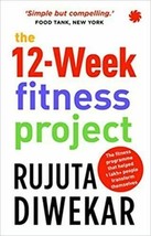 The 12-Week Fitness Project Paperback 4 January 2020 by Rujuta Diwekar F... - £11.79 GBP