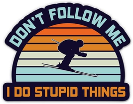 Don&#39;T Follow Me I Do Stupid Things Skiing Sticker - 3&quot; Laptop Sticker - Waterpro - £5.77 GBP