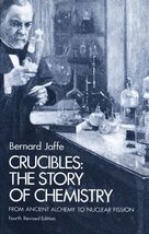 Crucibles: The Story of Chemistry from Ancient Alchemy to Nuclear Fission [Paper - £9.13 GBP