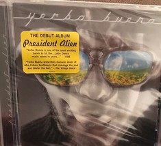 YERBA BUENA - President Alien - CD - **BRAND NEW/STILL SEALED** - $4.90