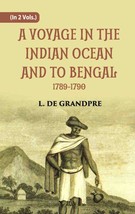 A Voyage In The Indian Ocean And To Bengal 1789-1790 Vol. 2nd [Hardcover] - £27.18 GBP