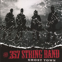 GHOST TOWN by .357 String Band (Non-Record Label CD-R) - $19.99