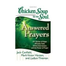 Chicken Soup for the Soul: Answered Prayers: 101 Stories of Hope, Miracles, Fait - £12.10 GBP