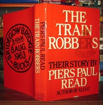 Piers Paul Read The Train Robbers Their Story 1st Edition 1st Printing - £42.78 GBP
