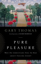 Pure Pleasure: Why Do Christians Feel So Bad about Feeling Good? [Paperb... - $8.79