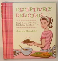 Book Cookbook Kids Deceptively Delicious Jessica Seinfeld 2007 1st Ed Healthy - £5.54 GBP