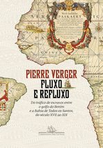 Fluxo e refluxo - Do trafico de escravos entre o golfo do Benim e a Bahia de Tod - £68.93 GBP