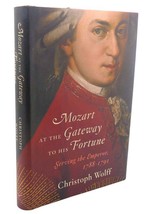 Christoph Wolff Mozart At The Gateway To His Fortune : Serving The Emperor, 17 - £35.85 GBP