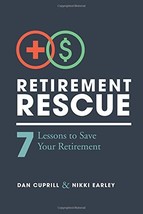 Retirement Rescue: Seven Lessons to Save Your Retirement by Dan Cuprill - Good - £6.66 GBP
